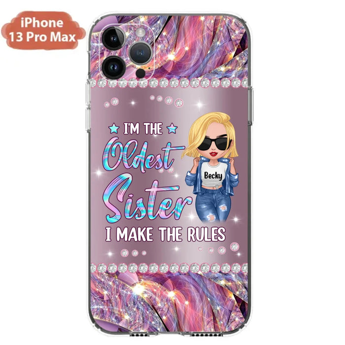 Custom Personalized Sister Phone Case - Gift Idea For Siblings/Sisters - I'm The Oldest Sister I Make The Rules - Cases For iPhone & Samsung