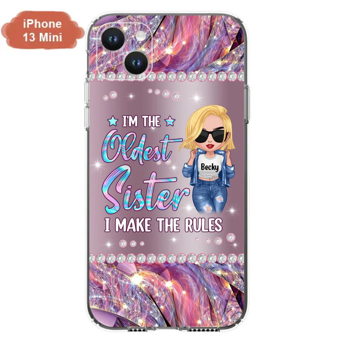 Custom Personalized Sister Phone Case - Gift Idea For Siblings/Sisters - I'm The Oldest Sister I Make The Rules - Cases For iPhone & Samsung