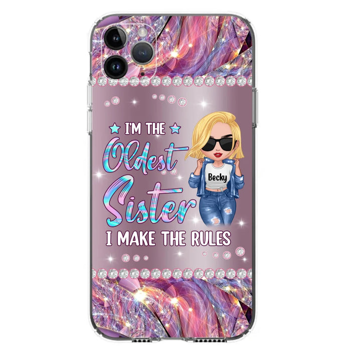 Custom Personalized Sister Phone Case - Gift Idea For Siblings/Sisters - I'm The Oldest Sister I Make The Rules - Cases For iPhone & Samsung