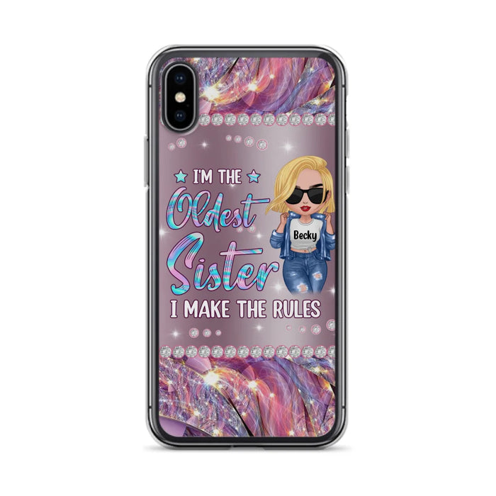 Custom Personalized Sister Phone Case - Gift Idea For Siblings/Sisters - I'm The Oldest Sister I Make The Rules - Cases For iPhone & Samsung