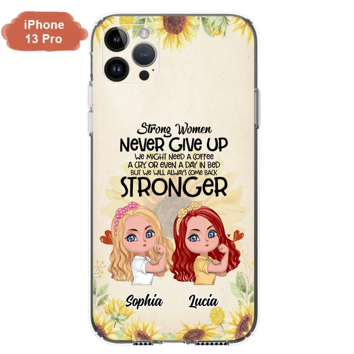 Custom Personalized Strong Women Phone Case - Upto 5 Women - Gift Idea For Friends/Besties/Sisters - Never Give Up - Case for iPhone/Samsung