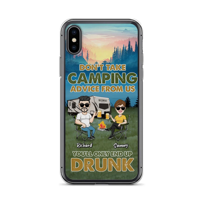 Custom Personalized Camping Friends Phone Case - Upto 7 Friends - Gift Idea For Friends/Camping Lovers - Don't Take Camping Advice From Us You'll Only End Up Drunk - Case for iPhone/Samsung