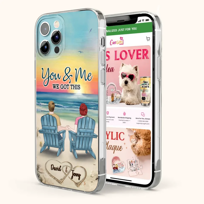 Custom Personalized Couple Phone Case - Gift Idea For Couple - You & Me We Got This - Case for iPhone/Samsung