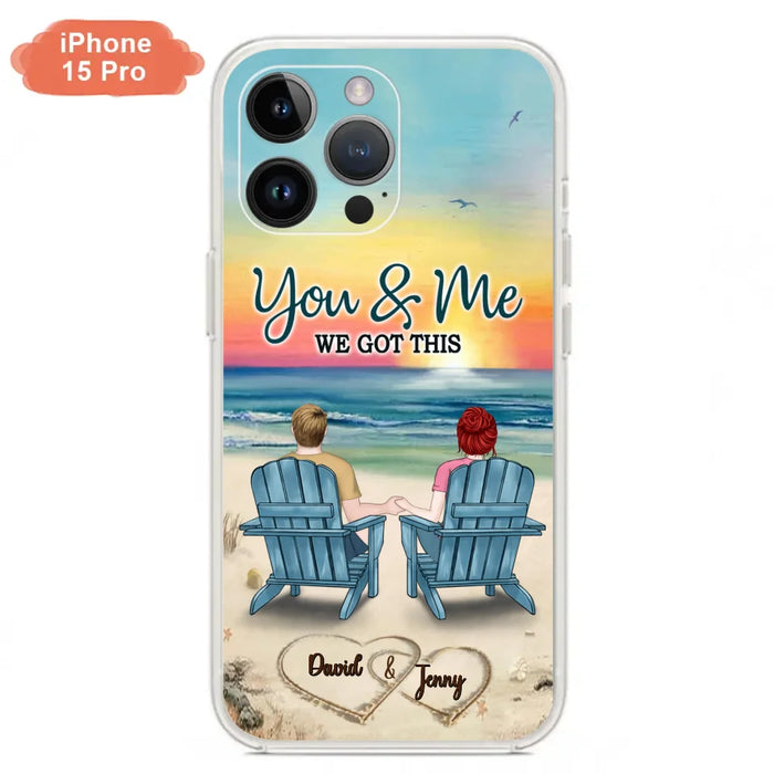 Custom Personalized Couple Phone Case - Gift Idea For Couple - You & Me We Got This - Case for iPhone/Samsung