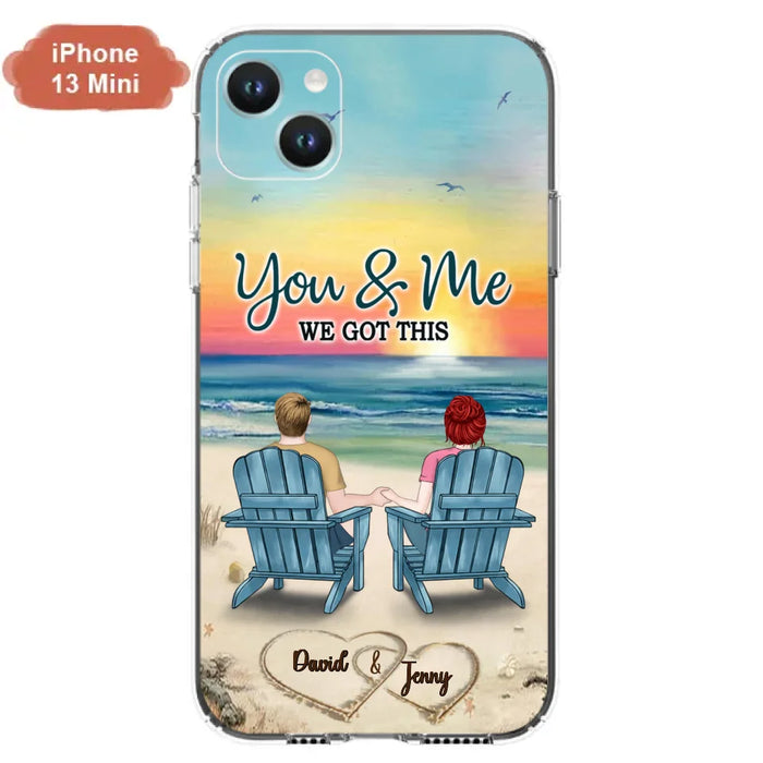 Custom Personalized Couple Phone Case - Gift Idea For Couple - You & Me We Got This - Case for iPhone/Samsung