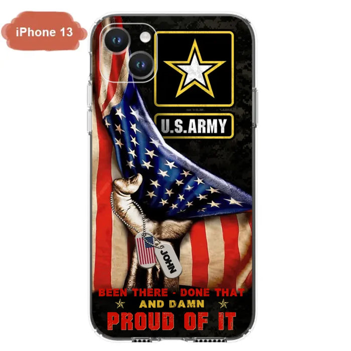 Custom Personalized Veteran Proudly Served Phone Case - Gift Idea For Veterans - Been There Done That And Damn Proud Of It - Case For iPhone And Samsung