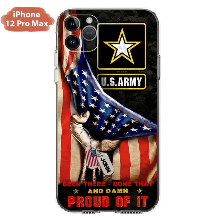 Custom Personalized Veteran Proudly Served Phone Case - Gift Idea For Veterans - Been There Done That And Damn Proud Of It - Case For iPhone And Samsung