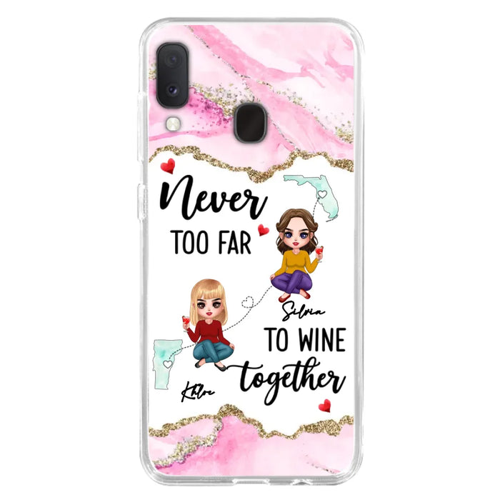 Personalized Bestie iPhone/ Samsung Case - Gift Idea For Bestie/ Long Distance Friendship - Never Too Far To Wine Together