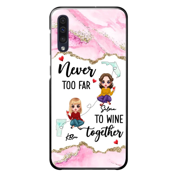 Personalized Bestie iPhone/ Samsung Case - Gift Idea For Bestie/ Long Distance Friendship - Never Too Far To Wine Together