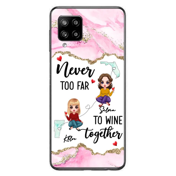 Personalized Bestie iPhone/ Samsung Case - Gift Idea For Bestie/ Long Distance Friendship - Never Too Far To Wine Together