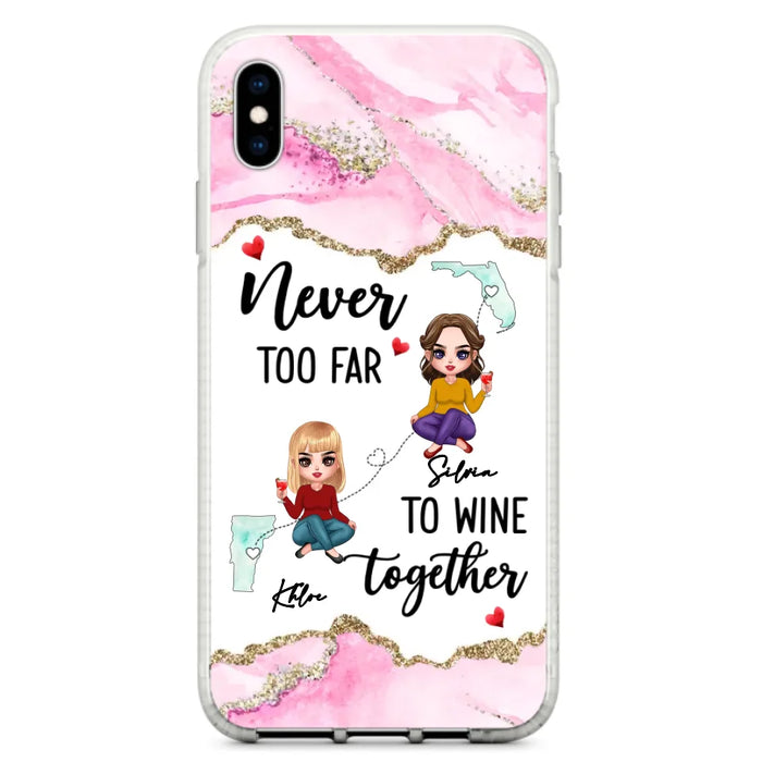 Personalized Bestie iPhone/ Samsung Case - Gift Idea For Bestie/ Long Distance Friendship - Never Too Far To Wine Together