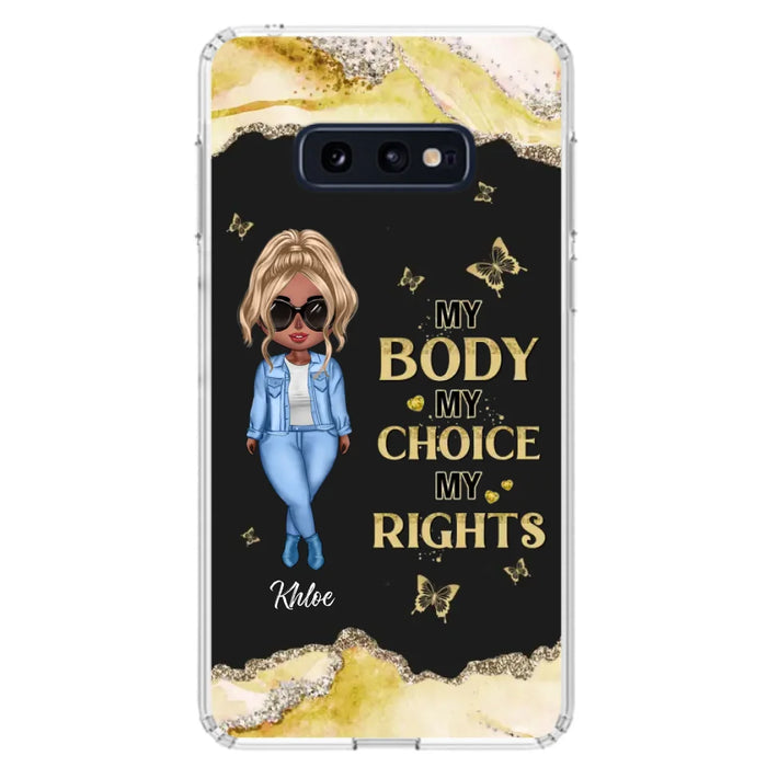 Custom Personalized Girl Phone Case - Gift Idea For Friend/ Birthday Gift - Case For iPhone And Samsung - My Body My Choice My Rights