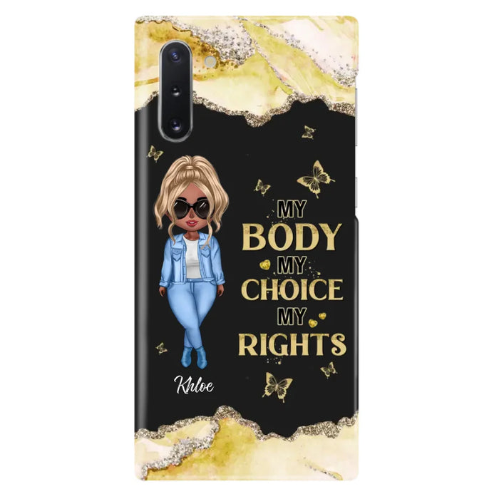 Custom Personalized Girl Phone Case - Gift Idea For Friend/ Birthday Gift - Case For iPhone And Samsung - My Body My Choice My Rights