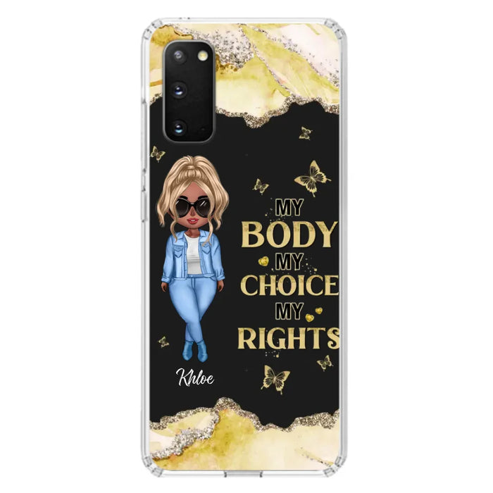 Custom Personalized Girl Phone Case - Gift Idea For Friend/ Birthday Gift - Case For iPhone And Samsung - My Body My Choice My Rights