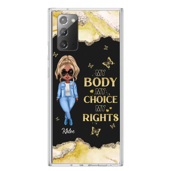 Custom Personalized Girl Phone Case - Gift Idea For Friend/ Birthday Gift - Case For iPhone And Samsung - My Body My Choice My Rights