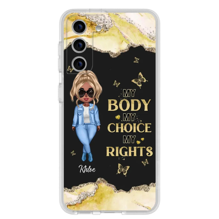 Custom Personalized Girl Phone Case - Gift Idea For Friend/ Birthday Gift - Case For iPhone And Samsung - My Body My Choice My Rights