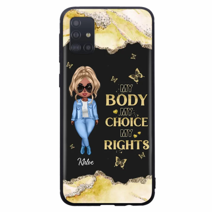 Custom Personalized Girl Phone Case - Gift Idea For Friend/ Birthday Gift - Case For iPhone And Samsung - My Body My Choice My Rights