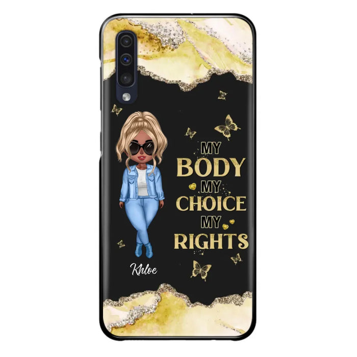 Custom Personalized Girl Phone Case - Gift Idea For Friend/ Birthday Gift - Case For iPhone And Samsung - My Body My Choice My Rights