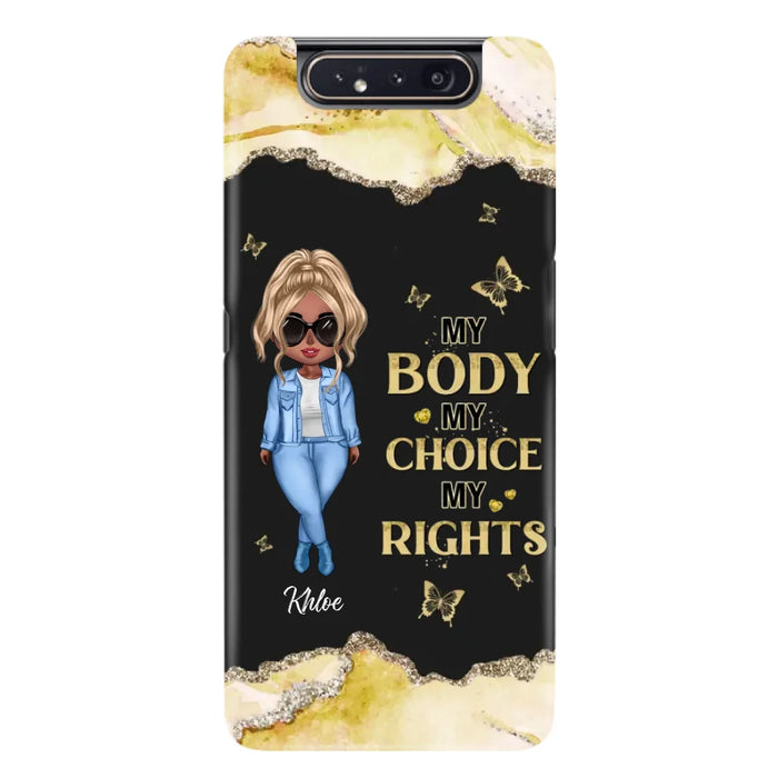 Custom Personalized Girl Phone Case - Gift Idea For Friend/ Birthday Gift - Case For iPhone And Samsung - My Body My Choice My Rights