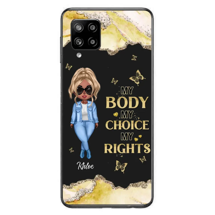 Custom Personalized Girl Phone Case - Gift Idea For Friend/ Birthday Gift - Case For iPhone And Samsung - My Body My Choice My Rights