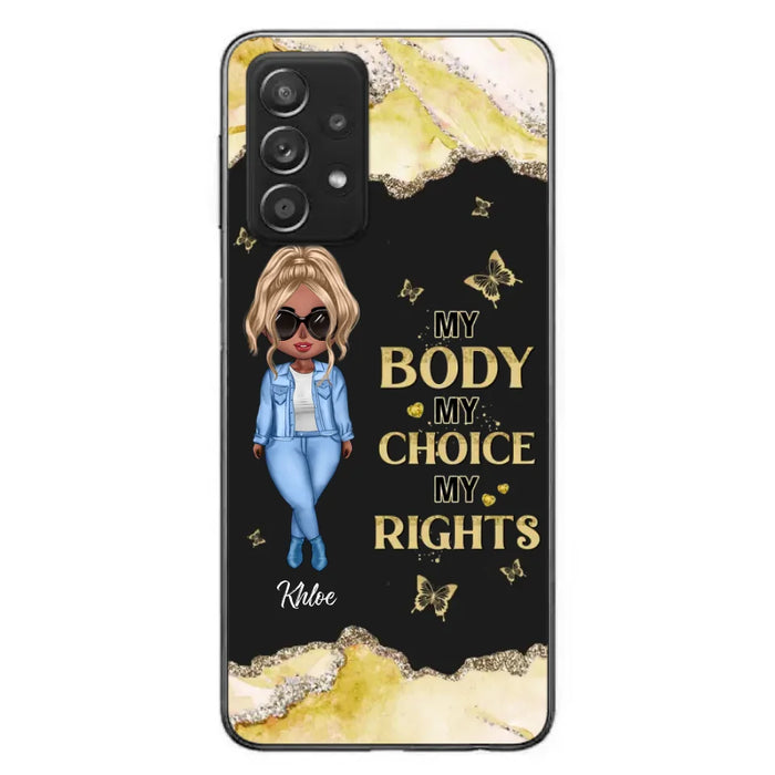 Custom Personalized Girl Phone Case - Gift Idea For Friend/ Birthday Gift - Case For iPhone And Samsung - My Body My Choice My Rights