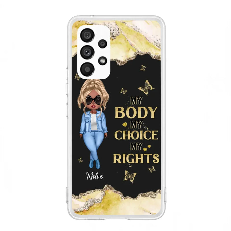 Custom Personalized Girl Phone Case - Gift Idea For Friend/ Birthday Gift - Case For iPhone And Samsung - My Body My Choice My Rights