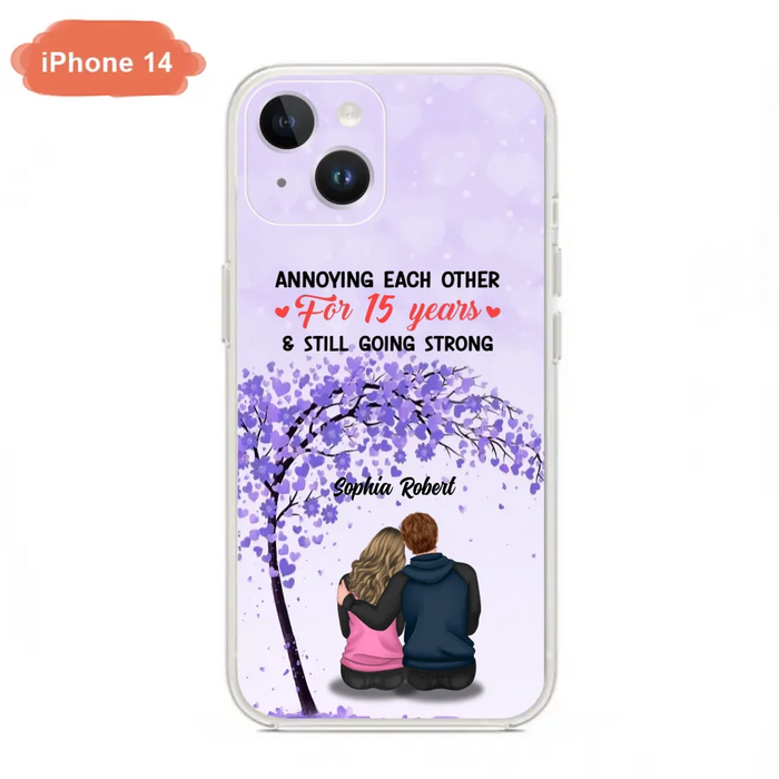 Custom Personalized Couple Phone Case - Gift Idea For Couple/Lovers - Annoying Each Other For 15 Years & Still Going Strong - Cases For iPhone & Samsung