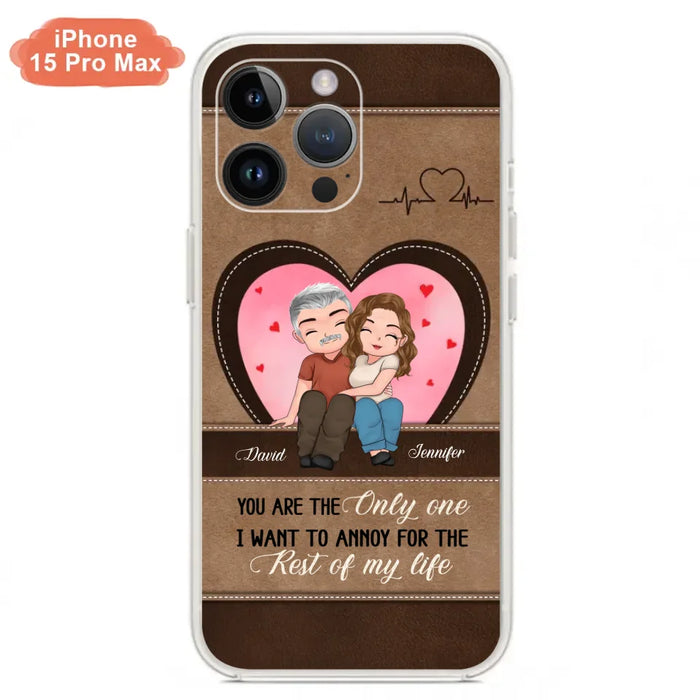 Custom Personalized Couple Phone Case - Gift Idea For Couple - You Are The Only  One I Want To Annoy For The Rest Of My Life