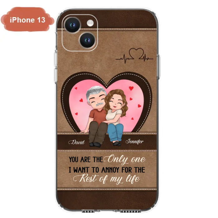 Custom Personalized Couple Phone Case - Gift Idea For Couple - You Are The Only  One I Want To Annoy For The Rest Of My Life