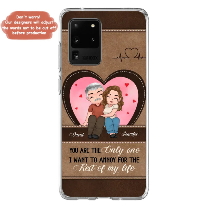 Custom Personalized Couple Phone Case - Gift Idea For Couple - You Are The Only  One I Want To Annoy For The Rest Of My Life