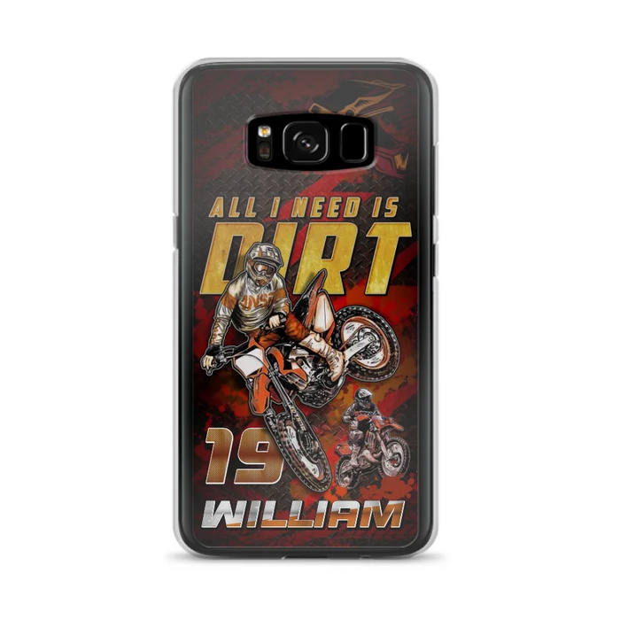 Custom Personalized Motocross Phone Case - Gift Idea For Motocross Lover - All I Need Is Dirt - Case For iPhone & Samsung