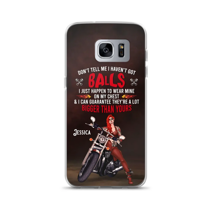 Custom Personalized Biker Girl Phone Case - Gift Idea For Girl/ Biker/ Motorcycle Lover - Don't Tell Me I Haven't Got Balls - Case For iPhone And Samsung