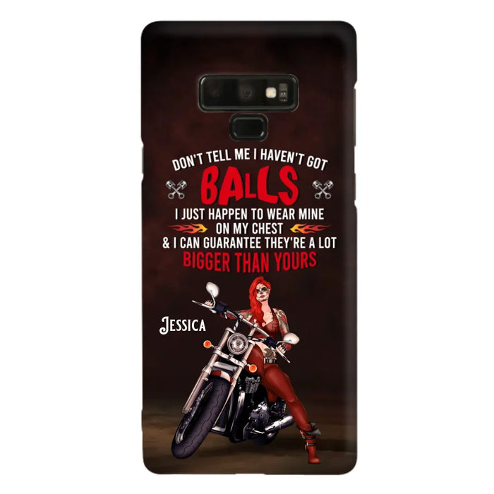 Custom Personalized Biker Girl Phone Case - Gift Idea For Girl/ Biker/ Motorcycle Lover - Don't Tell Me I Haven't Got Balls - Case For iPhone And Samsung