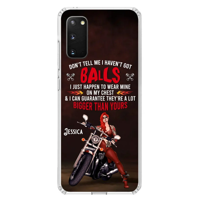 Custom Personalized Biker Girl Phone Case - Gift Idea For Girl/ Biker/ Motorcycle Lover - Don't Tell Me I Haven't Got Balls - Case For iPhone And Samsung