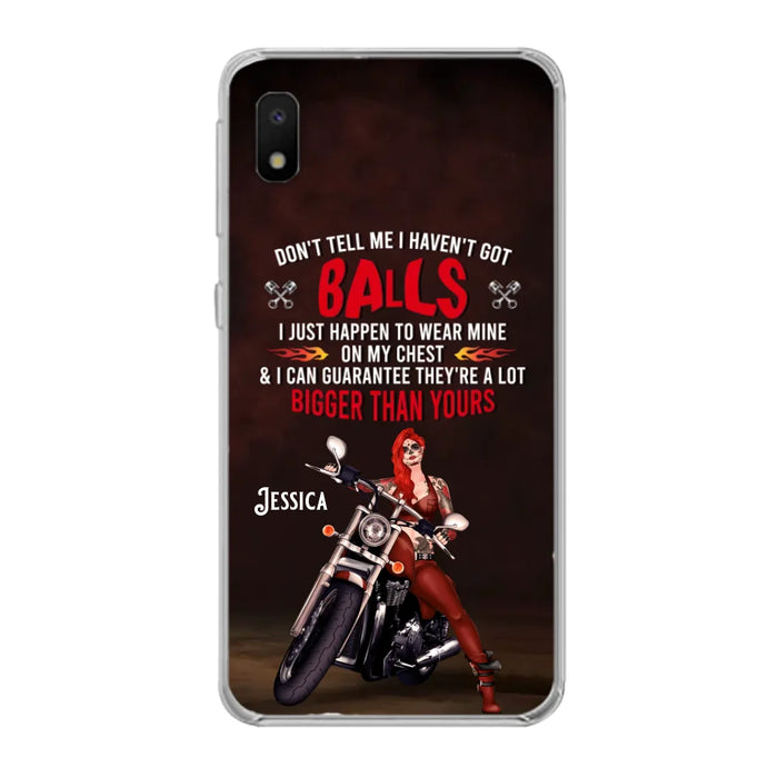 Custom Personalized Biker Girl Phone Case - Gift Idea For Girl/ Biker/ Motorcycle Lover - Don't Tell Me I Haven't Got Balls - Case For iPhone And Samsung