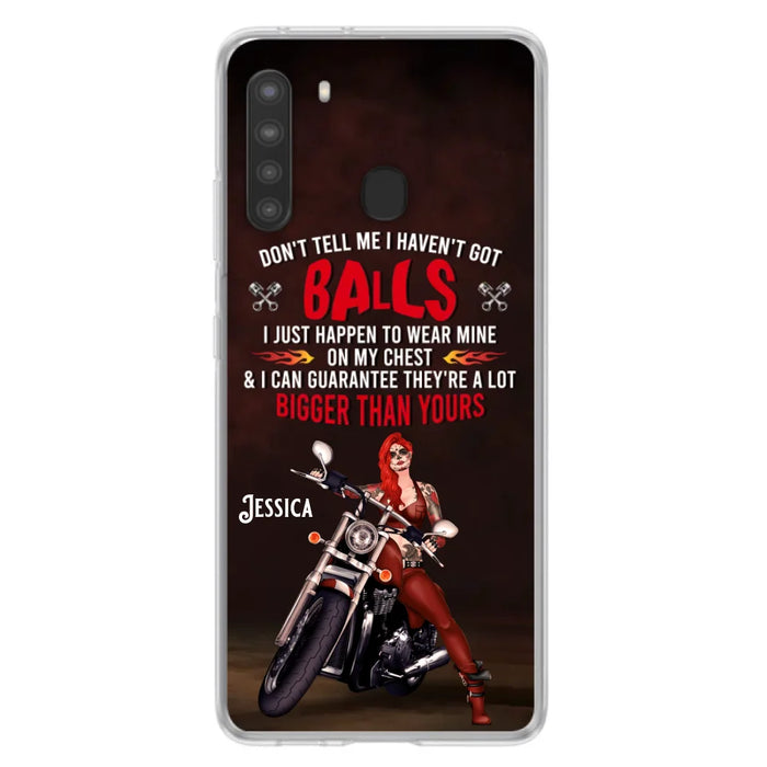 Custom Personalized Biker Girl Phone Case - Gift Idea For Girl/ Biker/ Motorcycle Lover - Don't Tell Me I Haven't Got Balls - Case For iPhone And Samsung