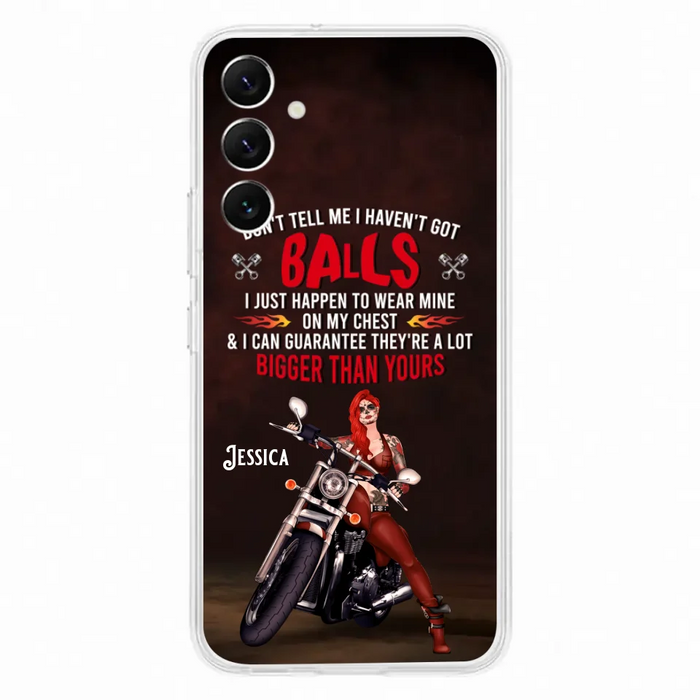 Custom Personalized Biker Girl Phone Case - Gift Idea For Girl/ Biker/ Motorcycle Lover - Don't Tell Me I Haven't Got Balls - Case For iPhone And Samsung