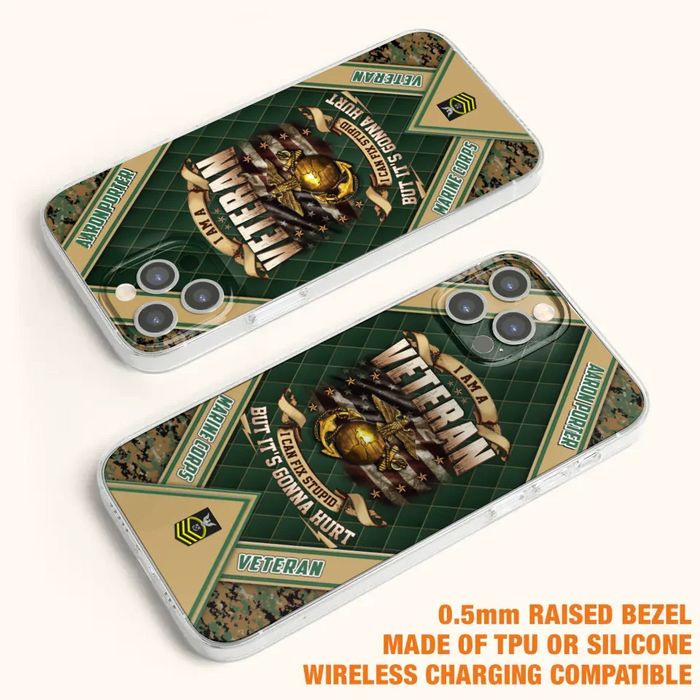 Custom Personalized Veteran Phone Case - Gift Idea For Veteran -  I Am A veteran I Can Fix Stupid
But It's Gonna Hurt - Case For iPhone And Samsung