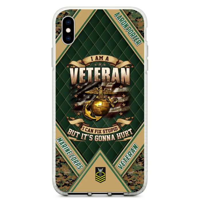 Custom Personalized Veteran Phone Case - Gift Idea For Veteran -  I Am A veteran I Can Fix Stupid
But It's Gonna Hurt - Case For iPhone And Samsung