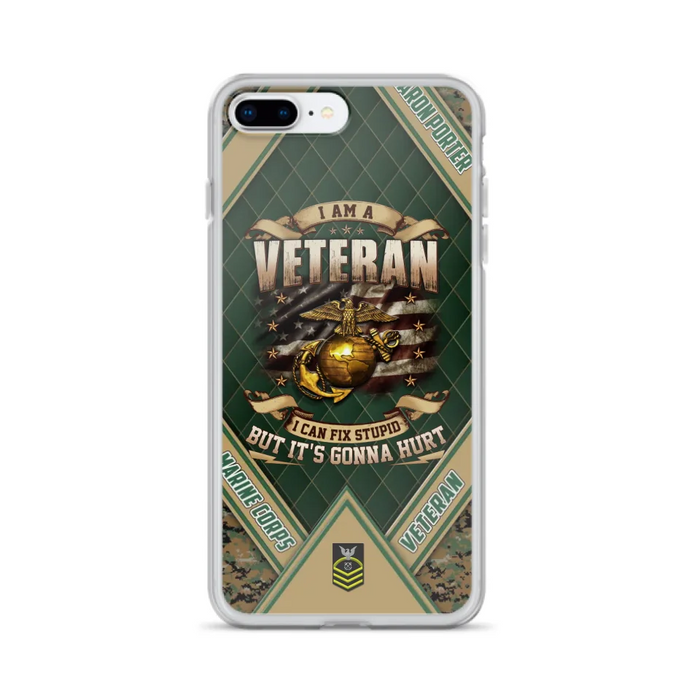 Custom Personalized Veteran Phone Case - Gift Idea For Veteran -  I Am A veteran I Can Fix Stupid
But It's Gonna Hurt - Case For iPhone And Samsung