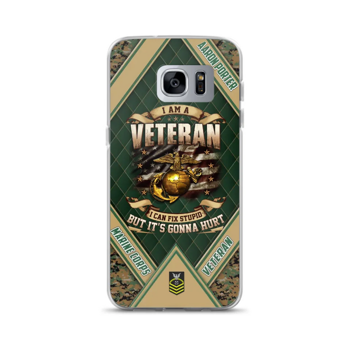 Custom Personalized Veteran Phone Case - Gift Idea For Veteran -  I Am A veteran I Can Fix Stupid
But It's Gonna Hurt - Case For iPhone And Samsung