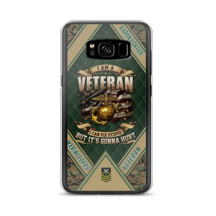 Custom Personalized Veteran Phone Case - Gift Idea For Veteran -  I Am A veteran I Can Fix Stupid
But It's Gonna Hurt - Case For iPhone And Samsung