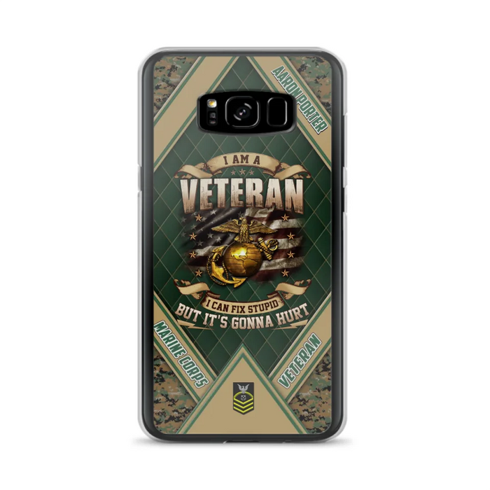 Custom Personalized Veteran Phone Case - Gift Idea For Veteran -  I Am A veteran I Can Fix Stupid
But It's Gonna Hurt - Case For iPhone And Samsung