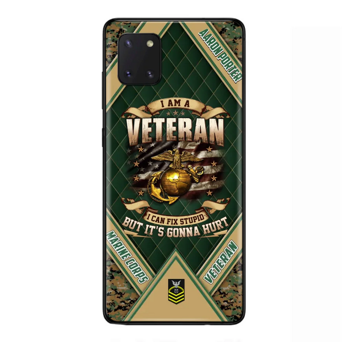 Custom Personalized Veteran Phone Case - Gift Idea For Veteran -  I Am A veteran I Can Fix Stupid
But It's Gonna Hurt - Case For iPhone And Samsung