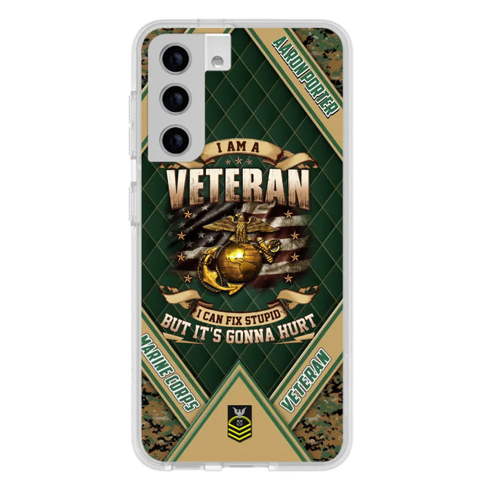 Custom Personalized Veteran Phone Case - Gift Idea For Veteran -  I Am A veteran I Can Fix Stupid
But It's Gonna Hurt - Case For iPhone And Samsung