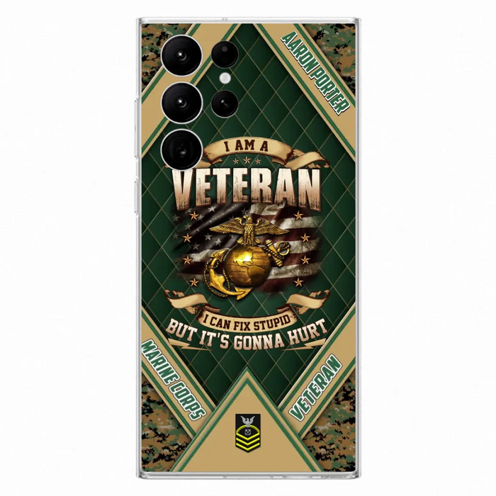 Custom Personalized Veteran Phone Case - Gift Idea For Veteran -  I Am A veteran I Can Fix Stupid
But It's Gonna Hurt - Case For iPhone And Samsung