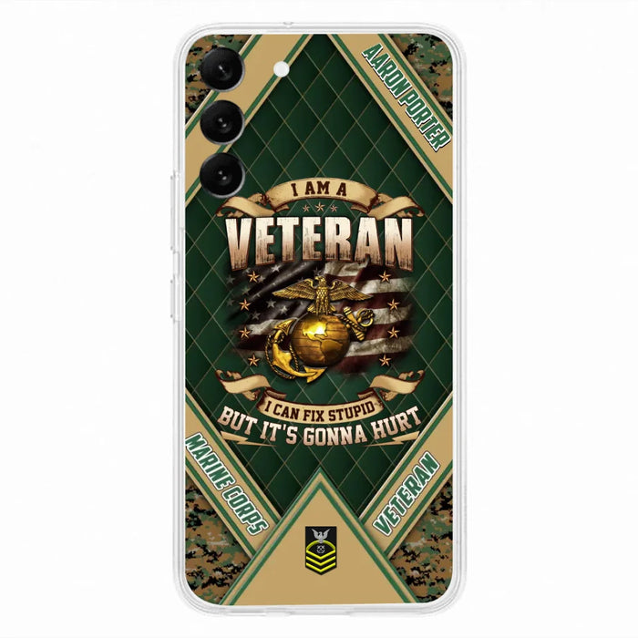 Custom Personalized Veteran Phone Case - Gift Idea For Veteran -  I Am A veteran I Can Fix Stupid
But It's Gonna Hurt - Case For iPhone And Samsung