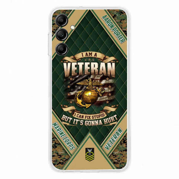 Custom Personalized Veteran Phone Case - Gift Idea For Veteran -  I Am A veteran I Can Fix Stupid
But It's Gonna Hurt - Case For iPhone And Samsung