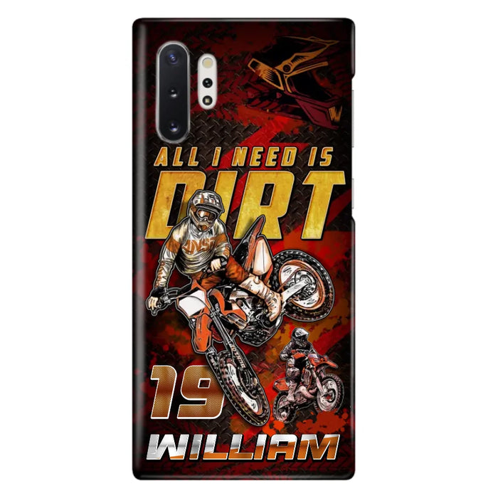 Custom Personalized Motocross Phone Case - Gift Idea For Motocross Lover - All I Need Is Dirt - Case For iPhone & Samsung