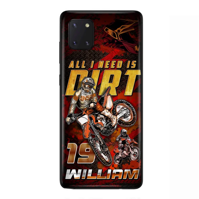 Custom Personalized Motocross Phone Case - Gift Idea For Motocross Lover - All I Need Is Dirt - Case For iPhone & Samsung